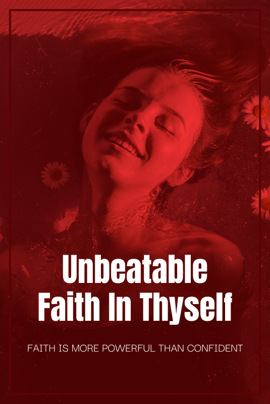 Unbeatable Faith In Thyself_